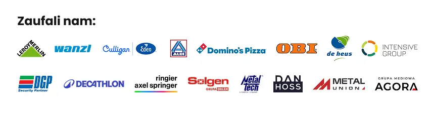 Zaufali nam: Leroy Merlin, Wanzl, Culligan Eden, ALDI, Domino's Pizza, OBI, De Heus, Intensive Group, DGP, Decathlon, Ringier Axel Springer, Solgen, Metal Tech, Dan Hoss, Metal Union, Agora.